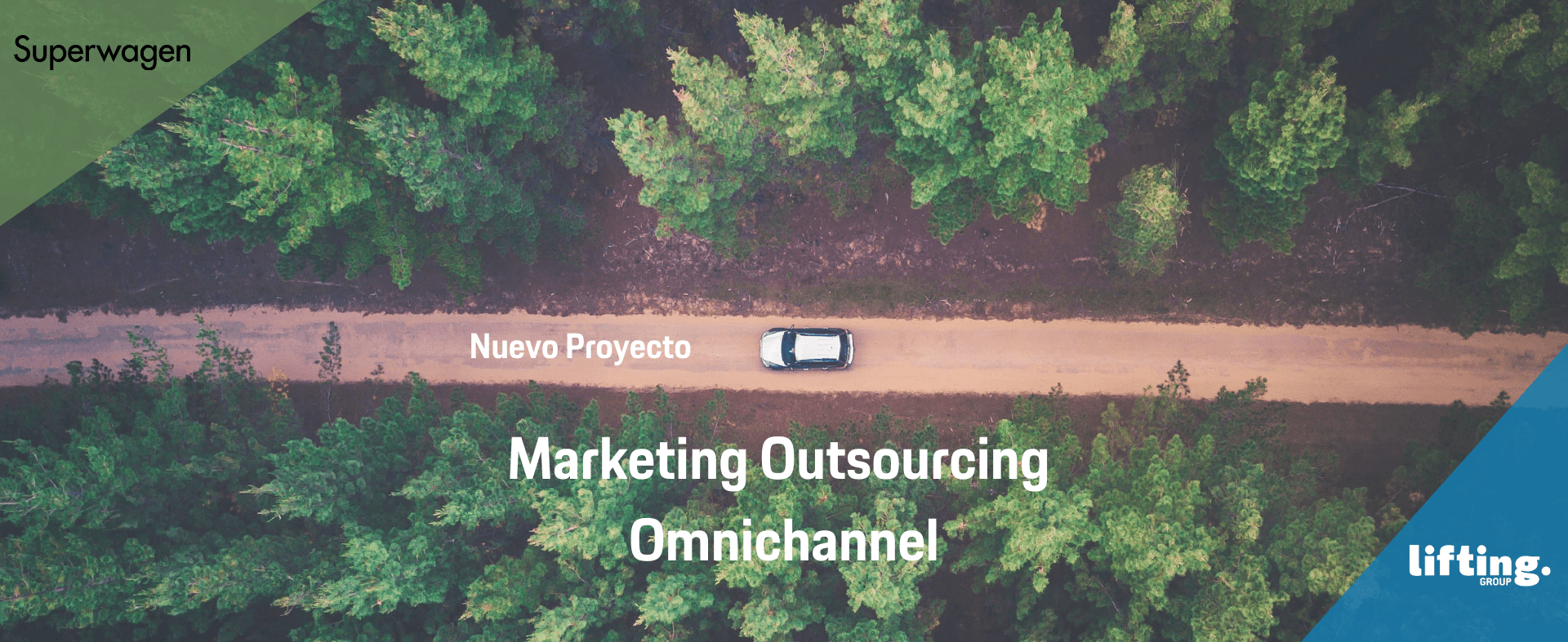 Superwagen y Lifting Group se vuelven a encontrar para retomar el servicio de Marketing Outsourcing Omnichannel